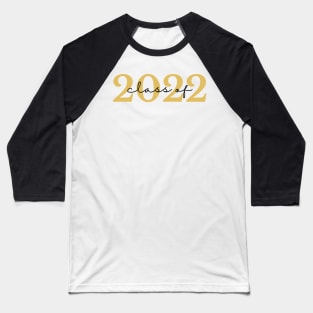 Class Of 2022. Simple Typography Gold and Black Graduation 2022 Design. Baseball T-Shirt